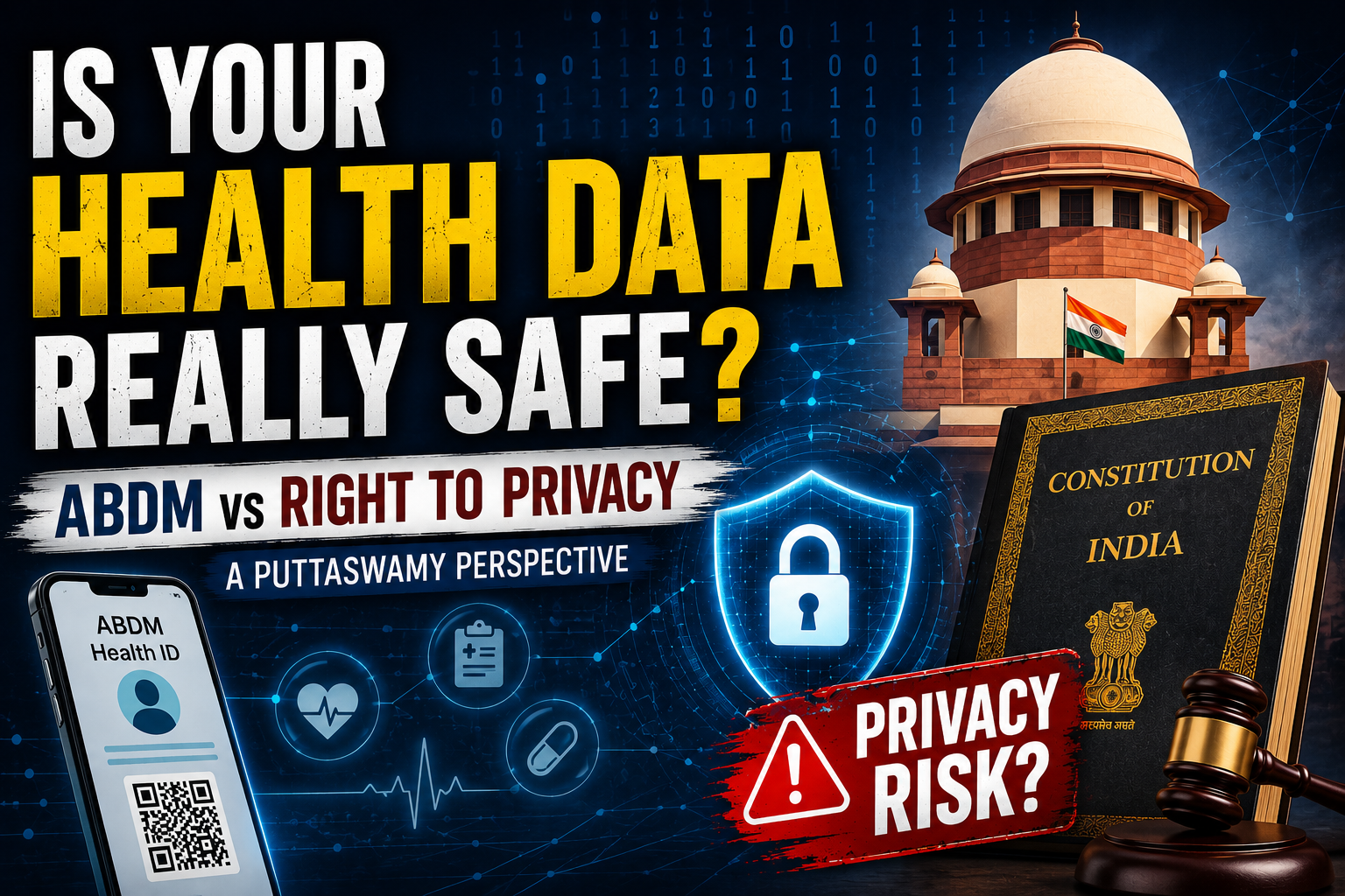 Ayushman Bharat Digital Mission ABDM health data privacy analysis with Puttaswamy judgment, digital health records, patient consent and constitutional safeguards in India