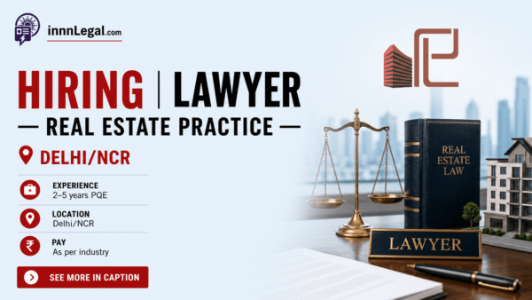 Real estate lawyer hiring in delhi ncr region