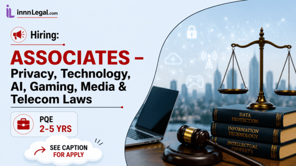Associate hiring LEXHR Consultancy is hiring 2 Associates (2–5 years PQE) specializing in Privacy, AI, Gaming, Media & Telecom Laws. Apply via Innnlegal today!