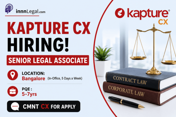 Senior Legal Associate hiring at Kapture cx Banglore
